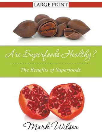 Are Superfoods Healthy? (Large Print) cover