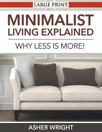 Minimalist Living Explained (Large Print) cover