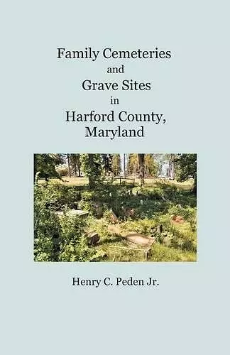 Family Cemeteries and Grave Sites in Harford County, Maryland cover