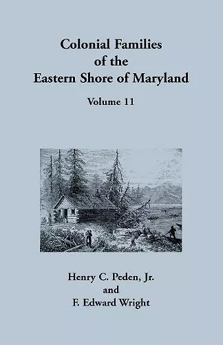 Colonial Families of the Eastern Shore of Maryland, Volume 11 cover