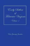 Early Settlers of Tidewater Virginia, Volume 1 cover