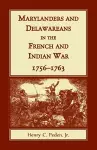 Marylanders and Delawareans in the French and Indian War, 1756-1763 cover