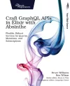 Craft GraphQL APIs in Elixir with Absinthe cover