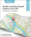 Build Location-Based Projects for iOS cover