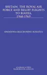 Britain, the Royal Air Force and Relief Flights to Biafra, 1968-1969 cover