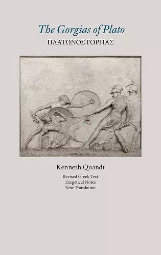 The Gorgias of Plato (Revised Text, Exegetical Notes, New Translation) cover