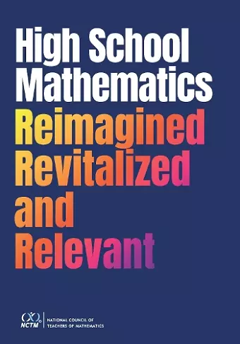 High School Mathematics Reimagined, Revitalized, and Relevant cover