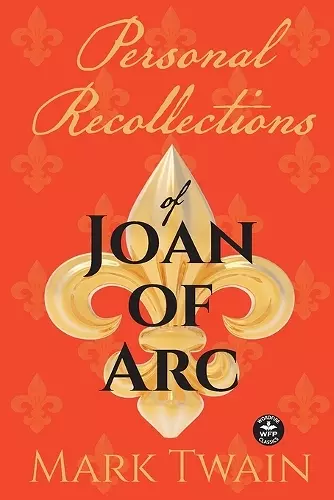 Personal Recollections of Joan of Arc cover