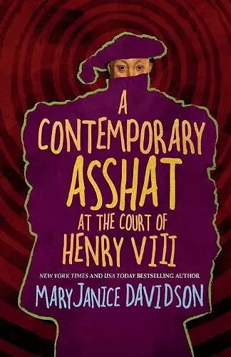 A Contemporary Asshat at the Court of Henry VIII cover