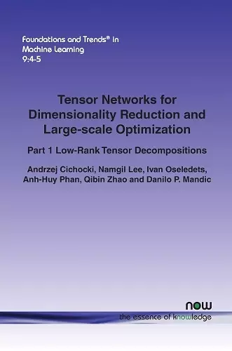 Tensor Networks for Dimensionality Reduction and Large-scale Optimization cover