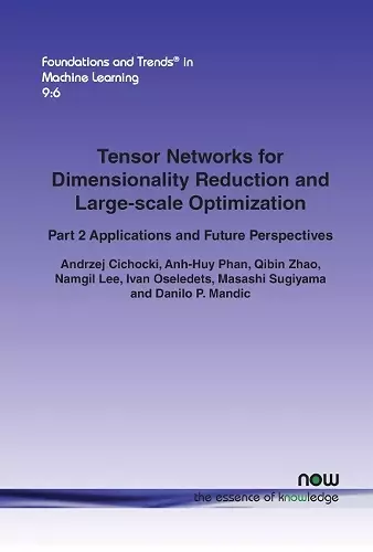 Tensor Networks for Dimensionality Reduction and Large-scale Optimization cover