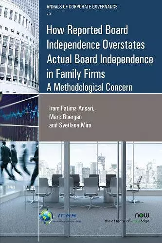How Reported Board Independence Overstates Actual Board Independence in Family Firm cover
