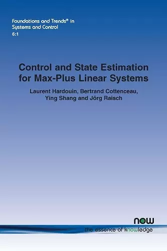 Control and State Estimation for Max-Plus Linear Systems cover