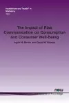 The Impact of Risk Communication on Consumption and Consumer Well-Being cover