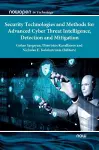 Security Technologies and Methods for Advanced Cyber Threat Intelligence, Detection and Mitigation cover