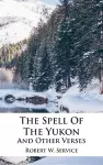 The Spell Of The Yukon And Other Verses cover