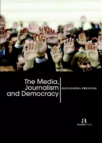 The Media, Journalism and Democracy cover