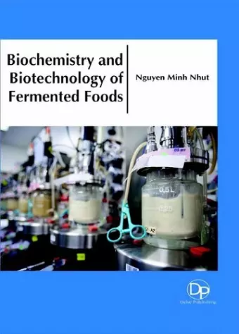 Biochemistry and Biotechnology of Fermented Foods cover