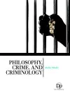 Philosophy, Crime, and Criminology cover