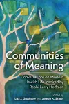 Communities of Meaning: Conversations on Modern Jewish Life Inspired by Rabbi Larry Hoffman cover