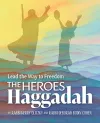 The Heroes Haggadah: Lead the Way to Freedom cover