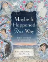 Maybe It Happened This Way: Torah Stories Reimagined cover