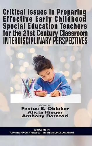 Critical Issues in preparing Effective Early Childhood Special Education Teachers for the 21st Century Classroom cover