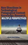 New Directions in Technological and Pedagogical Content Knowledge Research cover