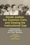 Social Justice, The Common Core, and Closing the Instructional Gap cover