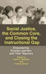 Social Justice, The Common Core, and Closing the Instructional Gap cover