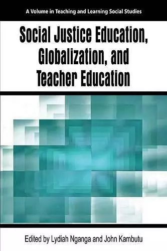 Social Justice Education, Globalization, and Teacher Education cover