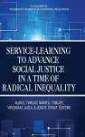 Service-Learning to Advance Social Justice in a Time of Radical Inequality cover