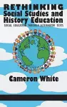 Rethinking Social Studies and History Education cover