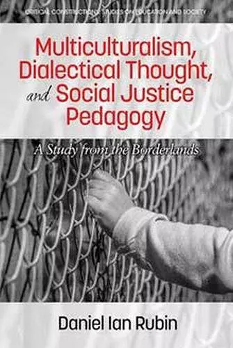 Multiculturalism, Dialectical Thought, and Social Justice Pedagogy cover