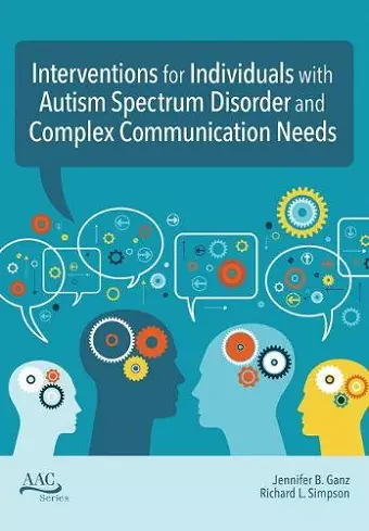 Intervention for Individuals with Autism Spectrum Disorder and Complex Communication Needs cover