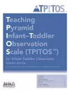 Teaching Pyramid Infant-Toddler Observation Scale (TPITOS™) for Infant-Toddler Classrooms: Tool cover