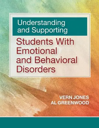 Understanding and Supporting Students with Emotional and Behavioral Disorders cover