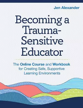 Becoming A Trauma-Sensitive Educator cover