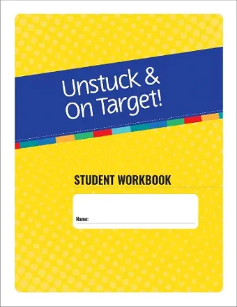 Unstuck & on Target! Ages 11-15 cover