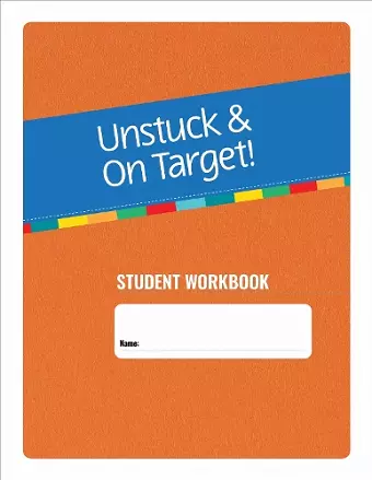 Unstuck & on Target! Ages 14-22: Student Workbook cover