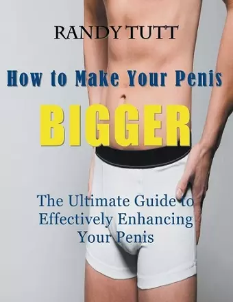 How to Make Your Penis BIGGER (Large Print) cover