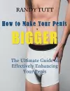 How to Make Your Penis BIGGER (Large Print) cover