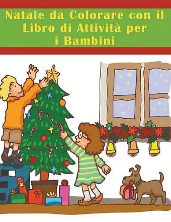 Natale da Colorare con il Libro di Attività per i Bambini cover