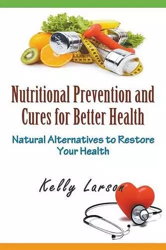 Nutritional Prevention and Cures for Better Health cover