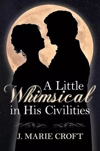 A Little Whimsical in His Civilities cover