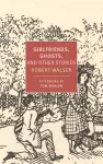 Girlfriends, Ghosts, And Other Stories cover