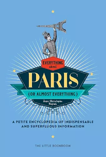 Everything (Or Almost Everything) About Paris cover