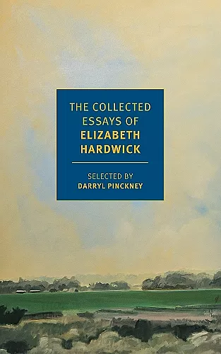 The Collected Essays of Elizabeth Hardwick cover