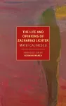 The Life And Opinions Of Zacharias Lichter cover