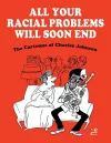 All Your Racial Problems Will Soon End cover